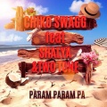 Two Tone、Chico Swagg、Shalya - Param Param Pa (Radio Mix)