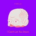 Ferla - I Can’t Let You Down