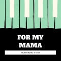 Y-Tee、Dee - For My Mama