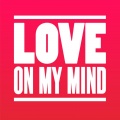 Love On My Mind (Original Mix)(Remix)