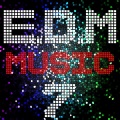 E D M Music, Vol. 7