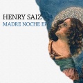Henry Saiz - Madre Noche
