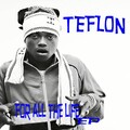 Teflon - Never Do No Wrong