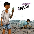 Jey White - Trash