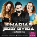 K-Narias、jerry rivera - El Que a Hierro Mata