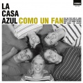 La Casa Azul - Viva(Un Poco Más)El Amor