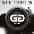 GMA - Out for the Glory (Radio Edit)