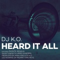 DJ K.O.、Phonte、Silent Knight、Jered Sanders - Heard It All