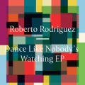 Roberto Rodríguez - Dance Like Nobody's Watching