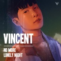 빈센트 - No more Lonely night
