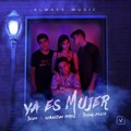 Yeiem、Young Dolce、Sebastián Pérez - Ya Es Mujer
