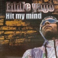 Eddie Yago - Hit My Mind