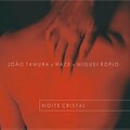 Haze、Miguel Ropio、João Tamura - Noite Cristal