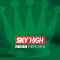 Sky'high、Smash Brothers - Reign (AUST Remix)