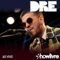 Dre - Mentira (Ao Vivo)