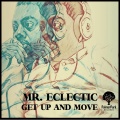 Mr. Eclectic - Get Up & Move (Original Mix)