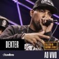 Dexter - Pragmático (Ao Vivo)