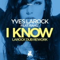 Rahiz、yves larock - I Know (Larock Dub Rework Edit)