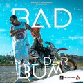 BAD - Vai Dar Bum