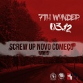 7th Wonder - Miúdo Da School Screw up
