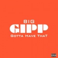 Big Gipp - Gotta Have That (J. Wells Mix)