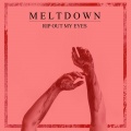 Meltdown - Rip out My Eyes