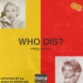 Kil - WHO DIS?