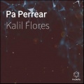 Kalil Flores、Los Mandamás、Bad Boy、El Asesino Lirical - Pa Perrear (feat. El Asesino Lirical, Los Mandamas & Bad boy)
