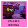 Queno、Prisma - Q.u.e.n.o