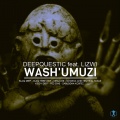 Lizwi、DeepQuestic - Wash'umuzi (Ped One Afro-Tech Remix)(Feat. Lizwi)()
