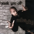 Mike City - Break You Off (Radio Edit)