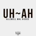 히키、Allzwell、Mh-L - Uh~Ah