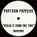 Popcorn Poppers - Break It Down One Time