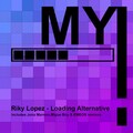 Riky Lopez - Loading Alternative