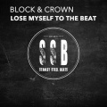 Block & Crown - Lose Myself to the Beat