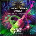 Capo & Comes、Vassa - No Me Faltes Nunca