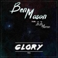 Ben Mason、Zaza - Glory (feat. ZaZa)