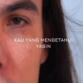 yasin - Kau Yang Mengetahui
