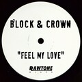 Block & Crown - Feel My Love