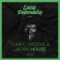 Luca Debonaire - Funky, Groove & Jackin House, Vol. 2