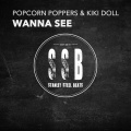 Popcorn Poppers、Kiki Doll - Wanna See
