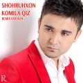 Shohruhxon - Komila Qiz (Remix)