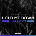 Understate - Hold Me Down (Linier Remix)