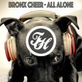 Bronx Cheer - All Alone (Radio Edit)