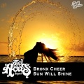 Bronx Cheer - Sun Will Shine (Original Mix)(Remix)