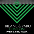 Trilane、Yaro - Dum Dum (Paris & Simo Remix)