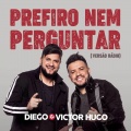 Prefiro Nem Perguntar (Radio Version)