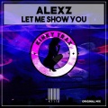 Alex Z - Let Me Show You (Original Mix)