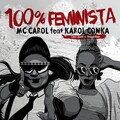 Tropkillaz、Mc Carol、Leo Justi、Karol Conká - 100% Feminista