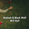 Budaah、BlackWolf - Will Roll